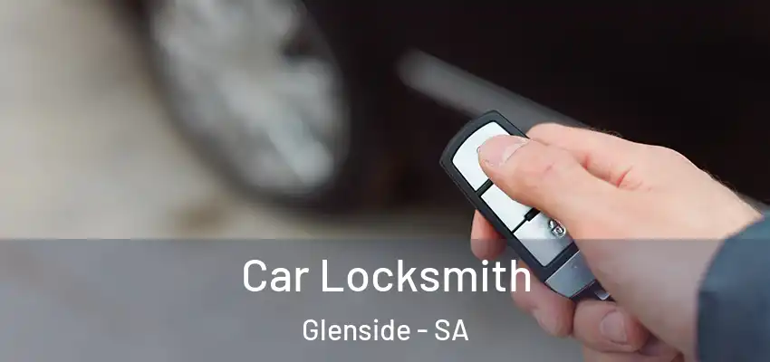 Car Locksmith Glenside - SA