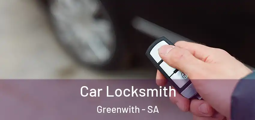 Car Locksmith Greenwith - SA