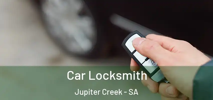 Car Locksmith Jupiter Creek - SA