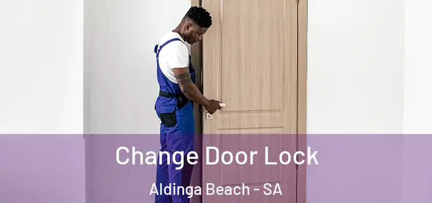 Change Door Lock Aldinga Beach - SA