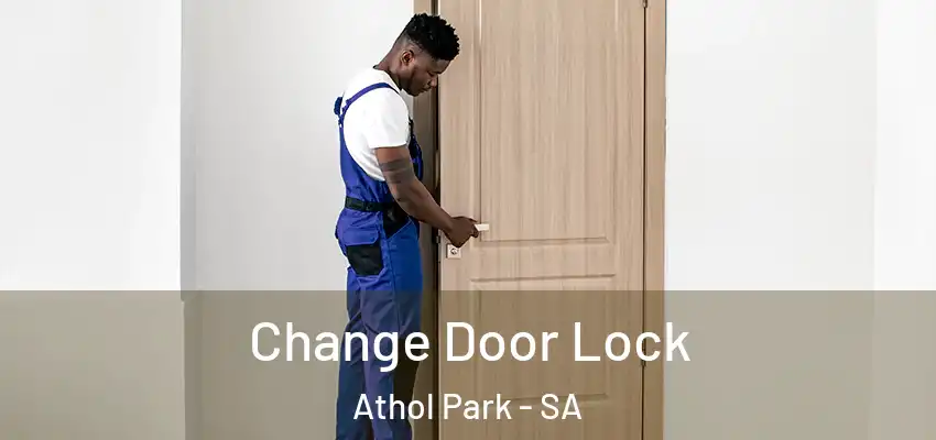  Change Door Lock Athol Park - SA