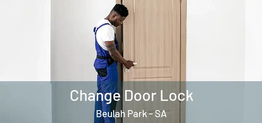  Change Door Lock Beulah Park - SA