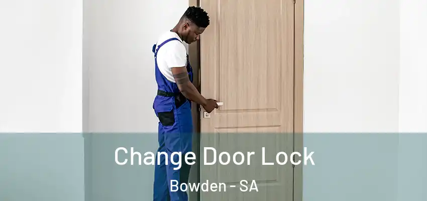 Change Door Lock Bowden - SA