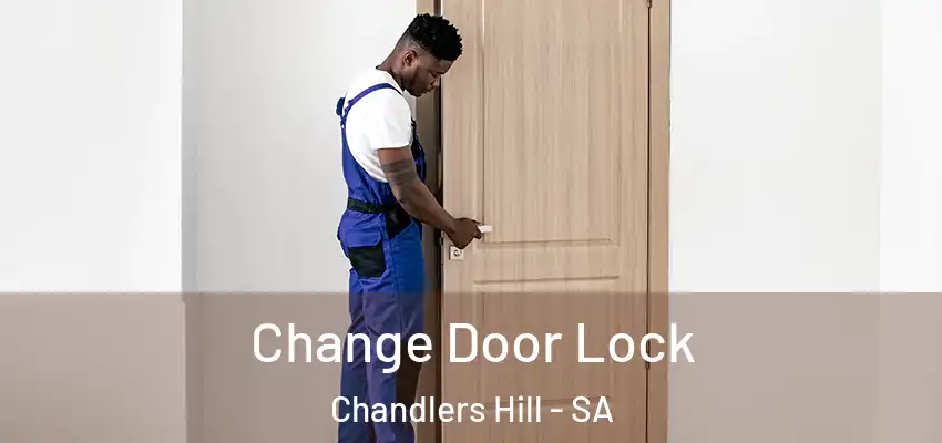 Change Door Lock Chandlers Hill - SA
