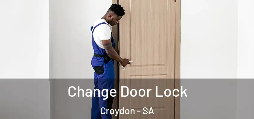Change Door Lock Croydon - SA