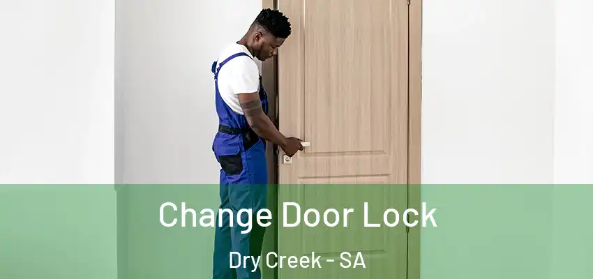 Change Door Lock Dry Creek - SA