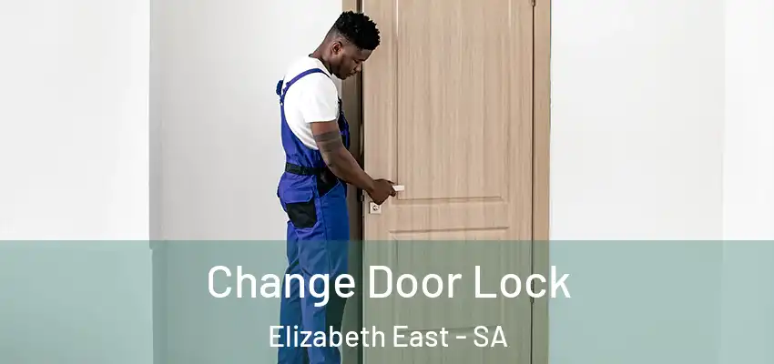  Change Door Lock Elizabeth East - SA