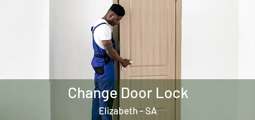  Change Door Lock Elizabeth - SA