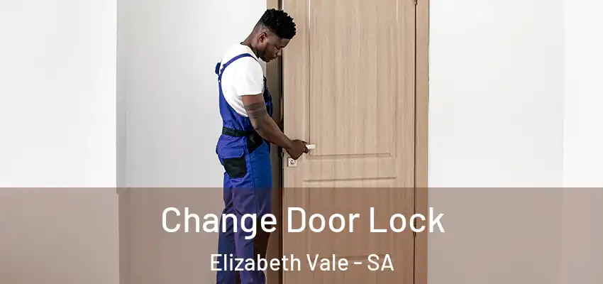  Change Door Lock Elizabeth Vale - SA