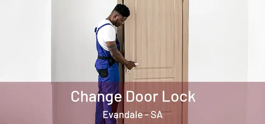  Change Door Lock Evandale - SA