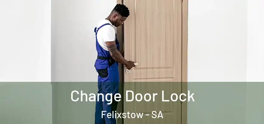 Change Door Lock Felixstow - SA