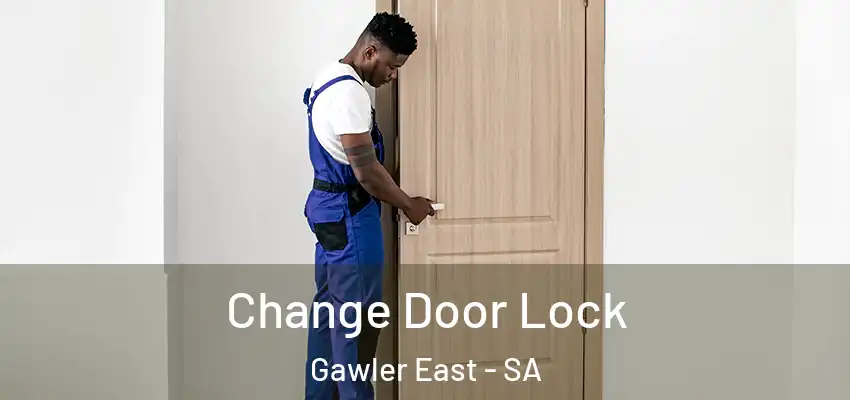 Change Door Lock Gawler East - SA