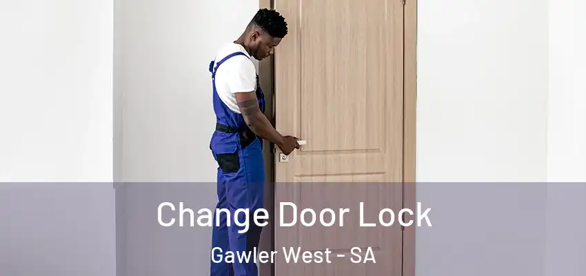 Change Door Lock Gawler West - SA