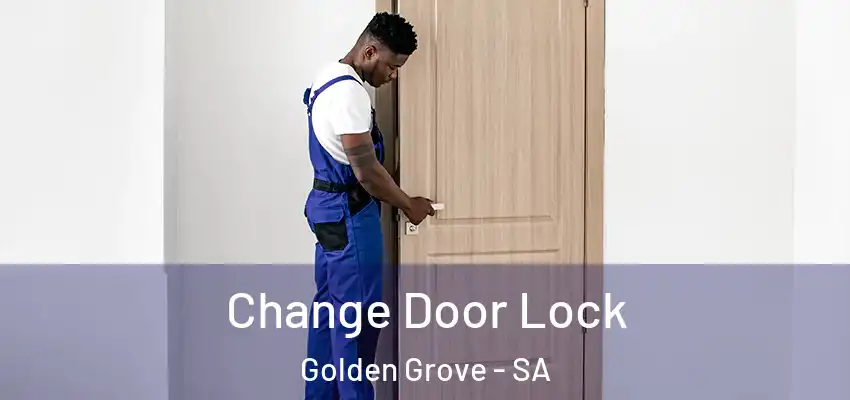 Change Door Lock Golden Grove - SA