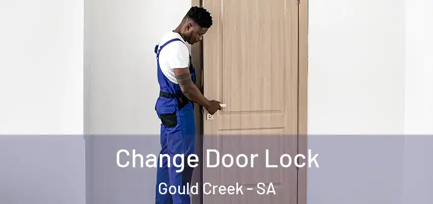  Change Door Lock Gould Creek - SA
