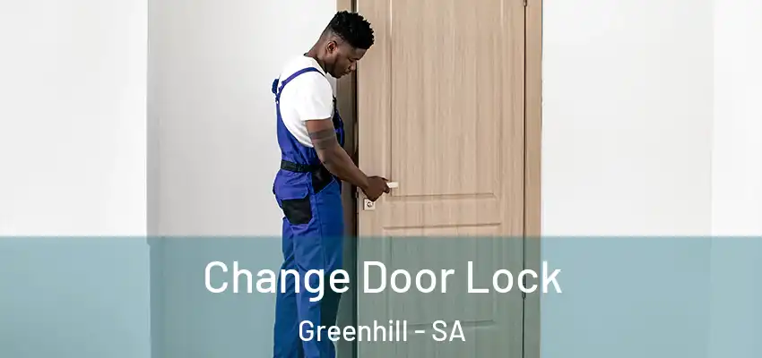 Change Door Lock Greenhill - SA