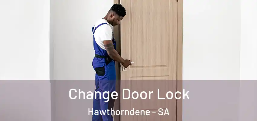 Change Door Lock Hawthorndene - SA