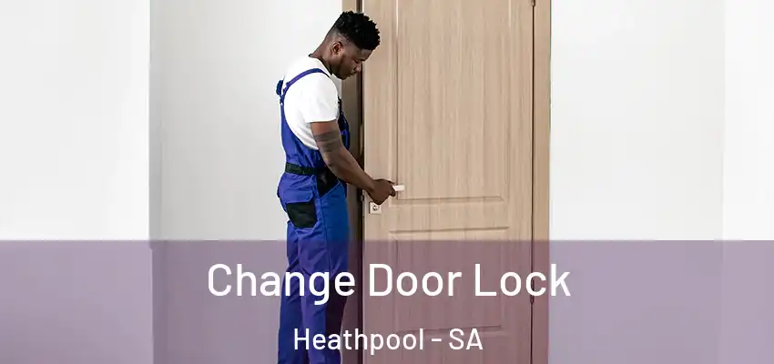 Change Door Lock Heathpool - SA