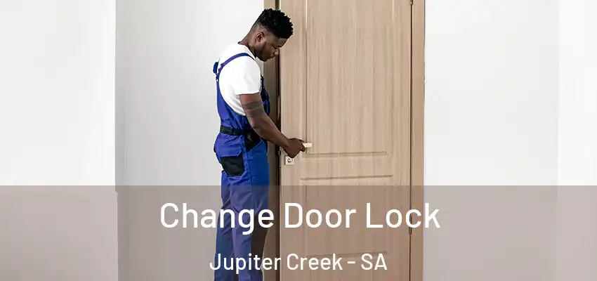 Change Door Lock Jupiter Creek - SA