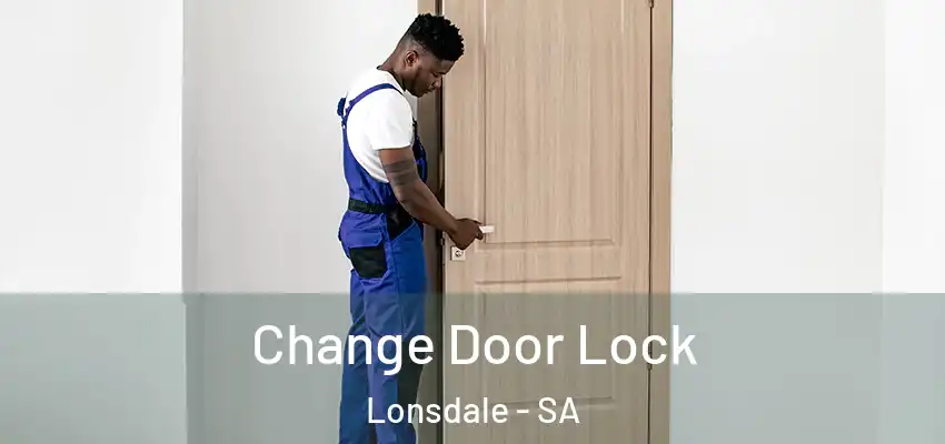 Change Door Lock Lonsdale - SA
