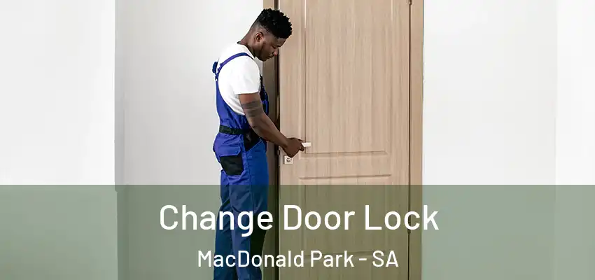 Change Door Lock MacDonald Park - SA