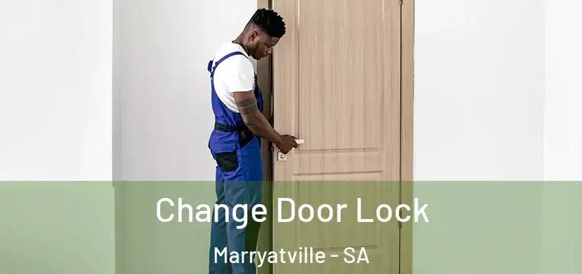 Change Door Lock Marryatville - SA
