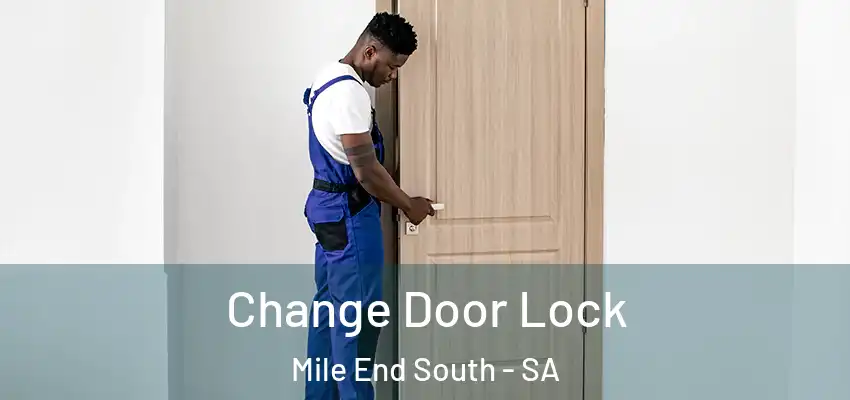  Change Door Lock Mile End South - SA