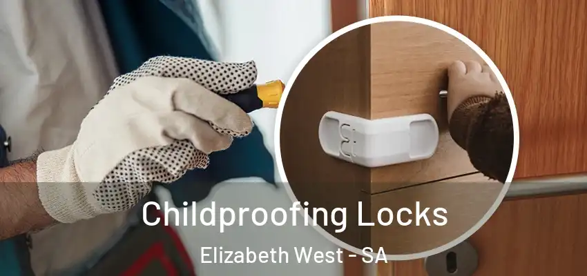 Childproofing Locks Elizabeth West - SA