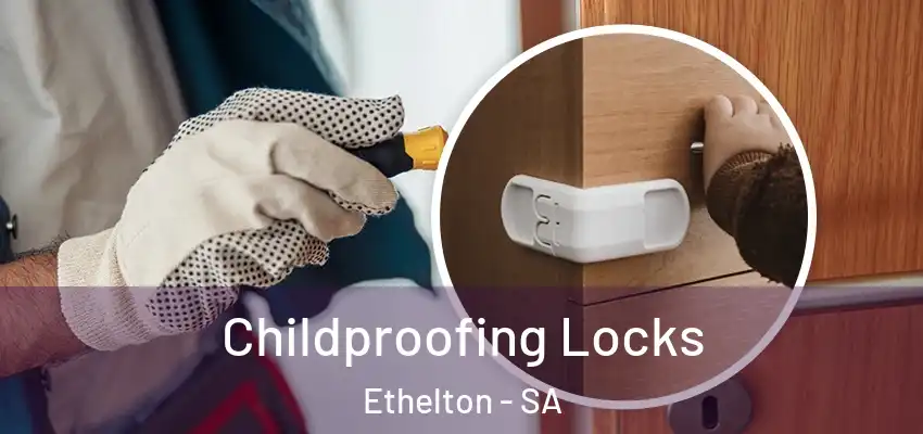 Childproofing Locks Ethelton - SA