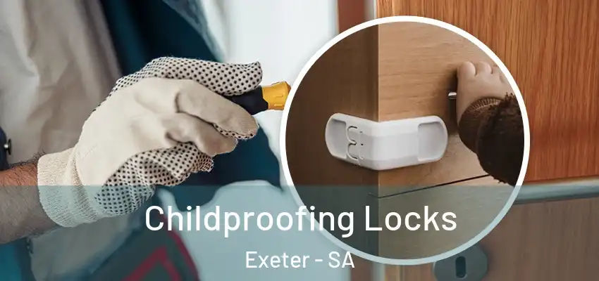 Childproofing Locks Exeter - SA
