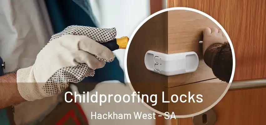 Childproofing Locks Hackham West - SA