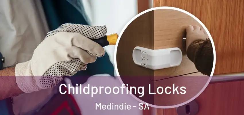 Childproofing Locks Medindie - SA