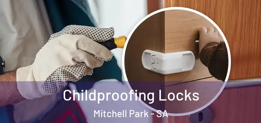 Childproofing Locks Mitchell Park - SA