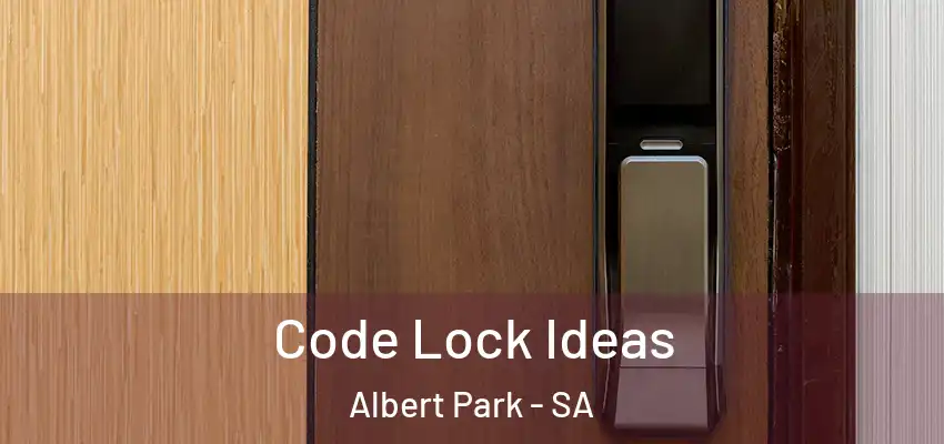 Code Lock Ideas Albert Park - SA