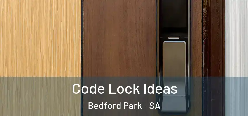 Code Lock Ideas Bedford Park - SA