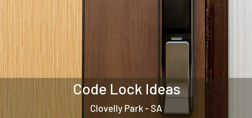 Code Lock Ideas Clovelly Park - SA