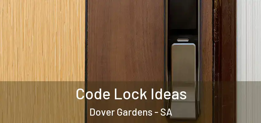 Code Lock Ideas Dover Gardens - SA
