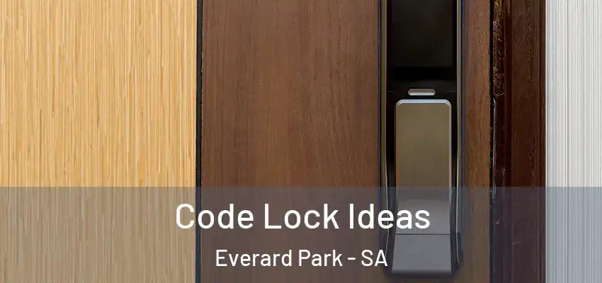 Code Lock Ideas Everard Park - SA