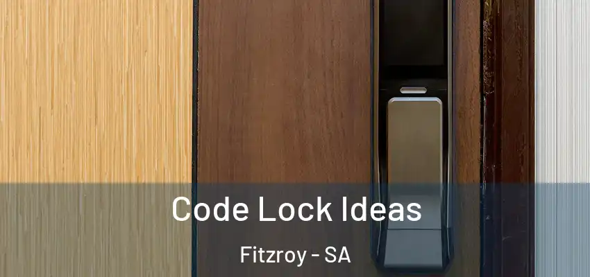  Code Lock Ideas Fitzroy - SA