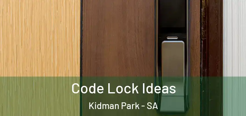  Code Lock Ideas Kidman Park - SA
