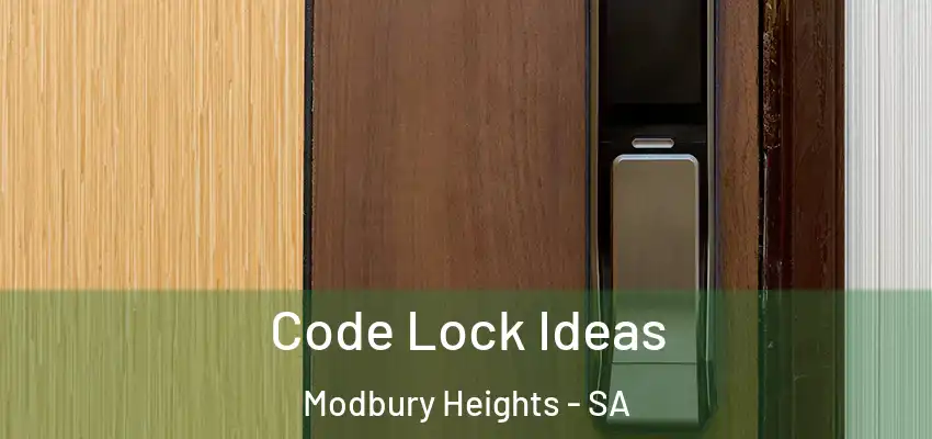 Code Lock Ideas Modbury Heights - SA