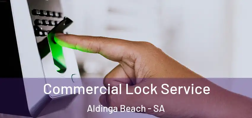 Commercial Lock Service Aldinga Beach - SA
