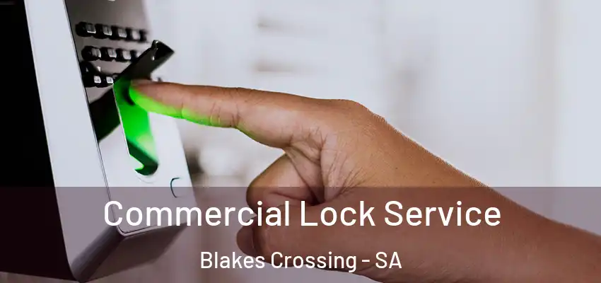 Commercial Lock Service Blakes Crossing - SA