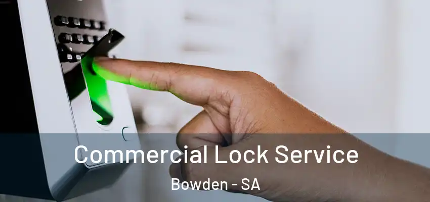  Commercial Lock Service Bowden - SA