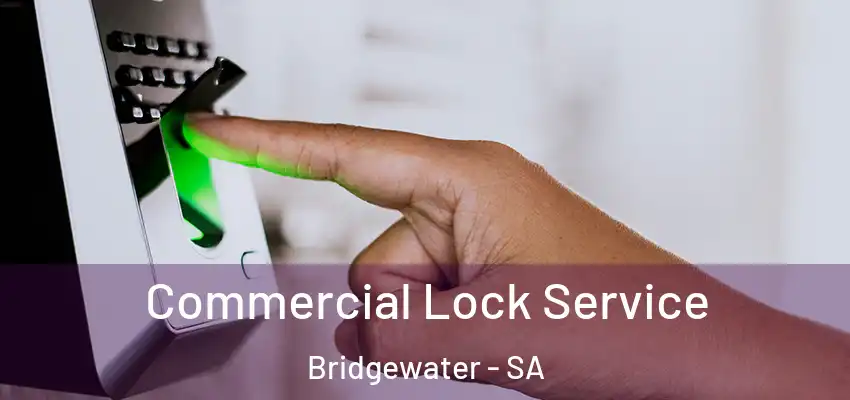 Commercial Lock Service Bridgewater - SA