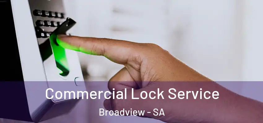  Commercial Lock Service Broadview - SA