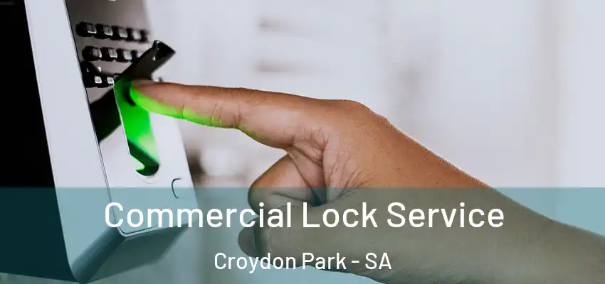 Commercial Lock Service Croydon Park - SA