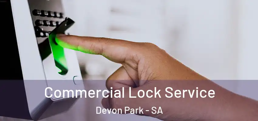  Commercial Lock Service Devon Park - SA
