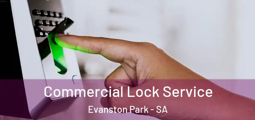 Commercial Lock Service Evanston Park - SA