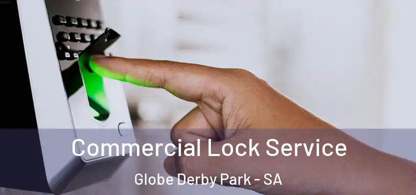  Commercial Lock Service Globe Derby Park - SA